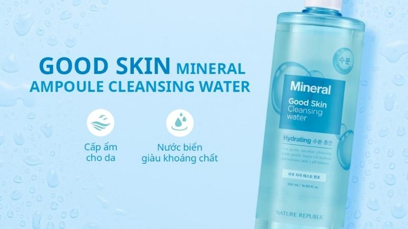 Nước tẩy trang Nature Republic Good Skin Mineral Ampoule Cleansing Water