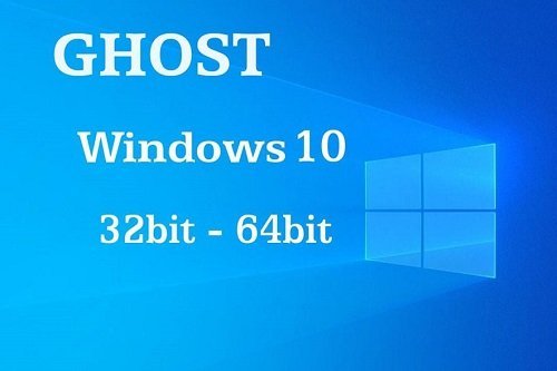 Download Ghost Win 10 32bit, 64bit Full Driver Mượt, Nhẹ Nhất