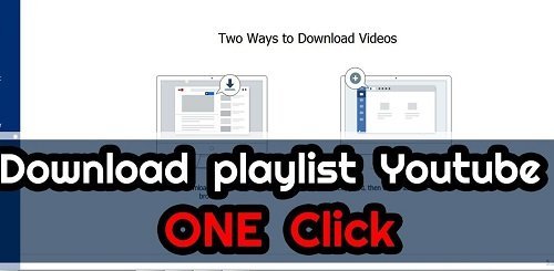 Cách tải hàng loạt video Youtube theo Playlist